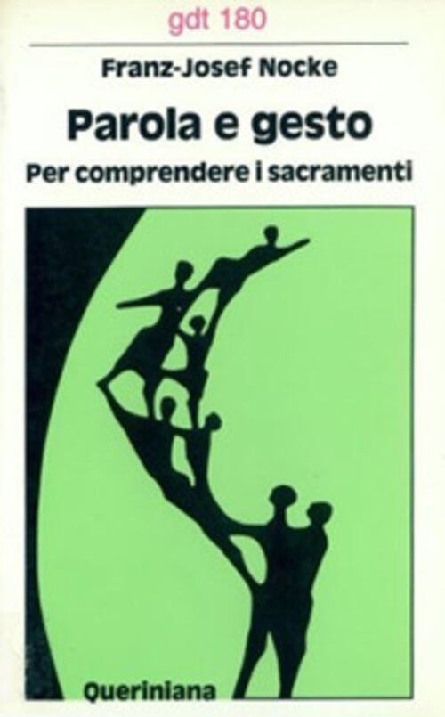Parola E Gesto. Per Comprendere I Sacramenti Franz-Josef Nocke Queriniana …