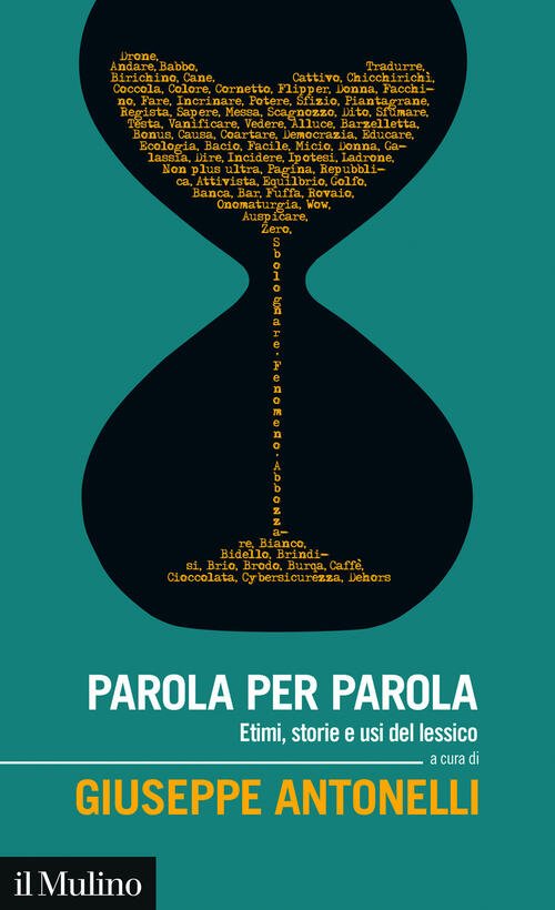 Parola Per Parola. Etimi, Storie E Usi Del Lessico Italiano …