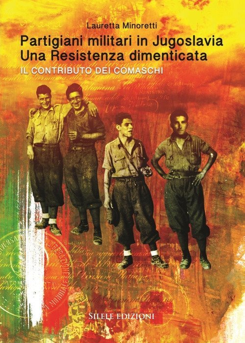 Partigiani Militari In Jugoslavia. Una Resistenza Dimenticata. Il Contributo Dei …