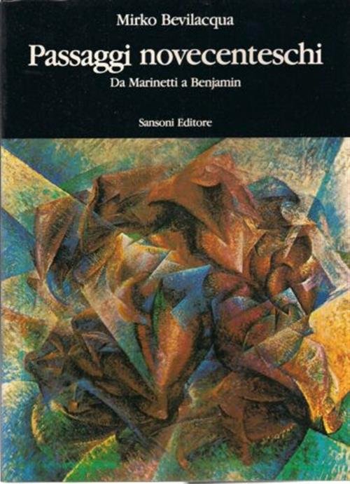 Passaggi Novecenteschi Da Marinetti A Benjamin