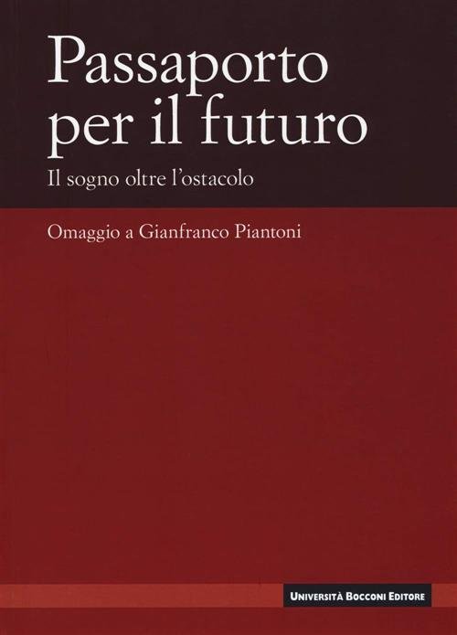Passaporto Per Il Futuro. Il Sogno Oltre L'ostacolo. Omaggio A … | Immagine principale