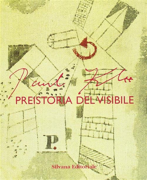 Paul Klee. Preistoria Del Visibile Clement Greenberg Silvana 1996