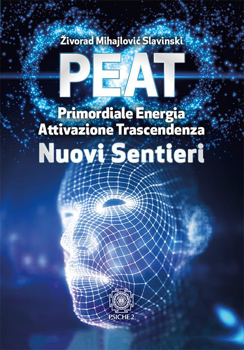 Peat Nuovi Sentieri. Primordiale Energia Attivazione Trascendenza