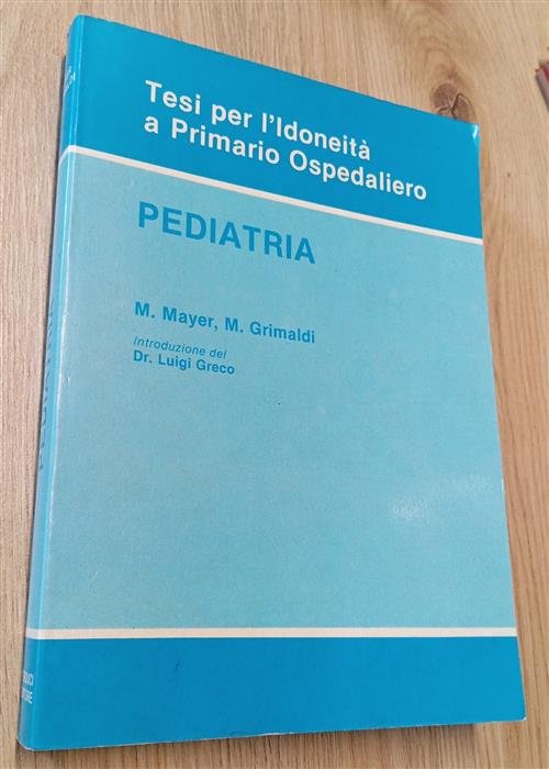 Pediatria. Tesi Per L'idoneita A Primario Ospedaliero