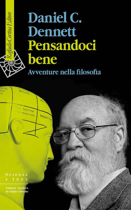 Pensandoci Bene. Avventure Nella Filosofia Daniel C. Dennett Raffaello Cortina