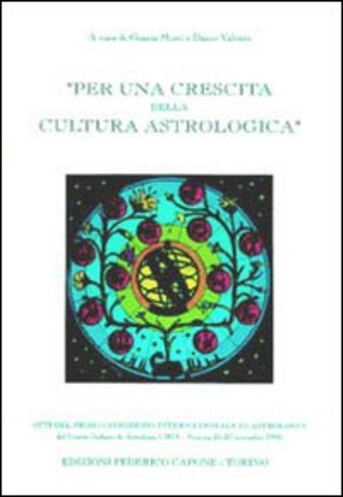 Per Una Crescita Della Cultura Astrologica. Atti Del 1º Congresso …