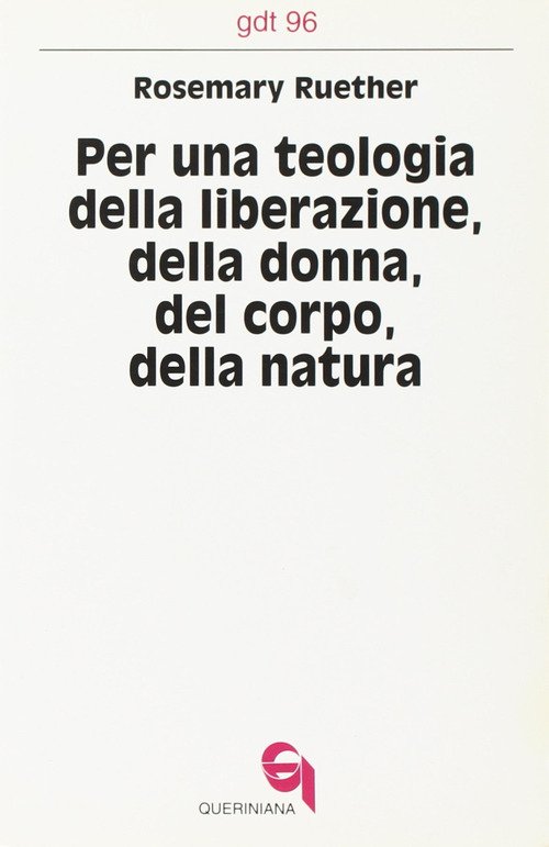 Per Una Teologia Della Liberazione Della Donna, Del Corpo, Della …