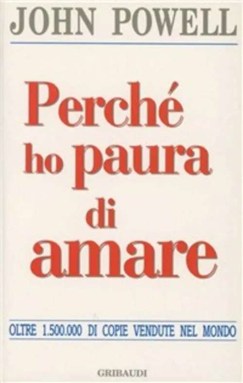 Perche Ho Paura Di Amare John Powell Gribaudi 2000 | Immagine principale
