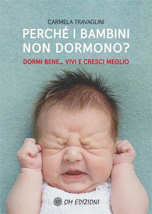 Perche I Bambini Non Dormono? Dormi Bene. Vivi E Cresci …