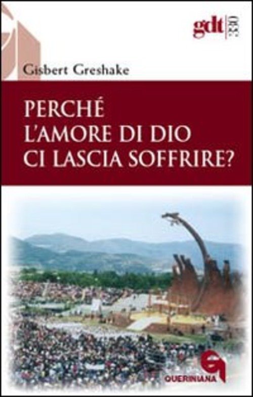 Perche L'amore Di Dio Ci Lascia Soffrire?