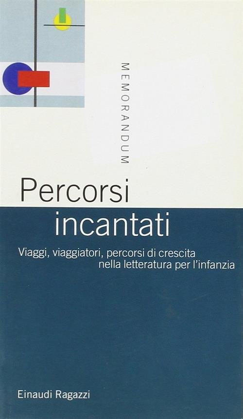Percorsi Incantati. Viaggi, Viaggiatori, Percorsi Di Crescita Nella Letteratura Per … | Immagine principale