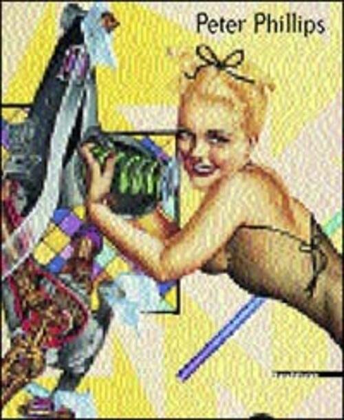 Peter Phillips. Opere 1961-2001. Catalogo Della Mostra | Immagine Gallery 2