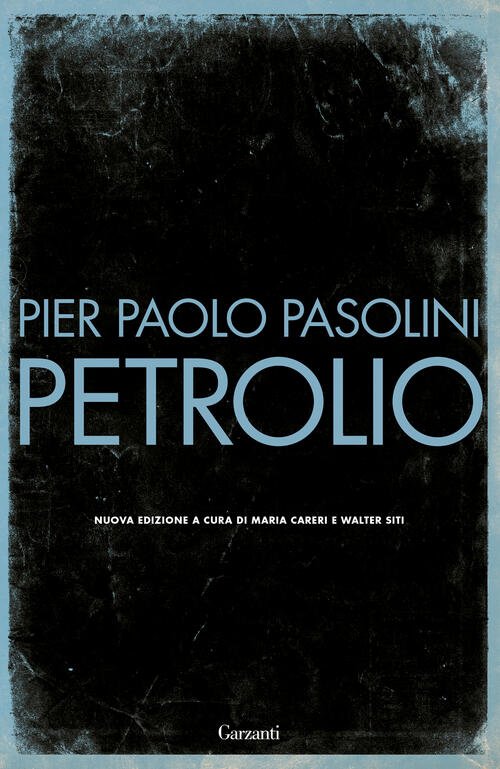 Petrolio Pier Paolo Pasolini Garzanti 2025