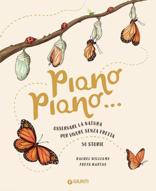 Piano Piano. Osservare La Natura Per Vivere Senza Fretta. 50 …