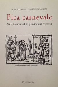 Pica Carnevale Antichi Carnevali In Provincia Di Vicenza
