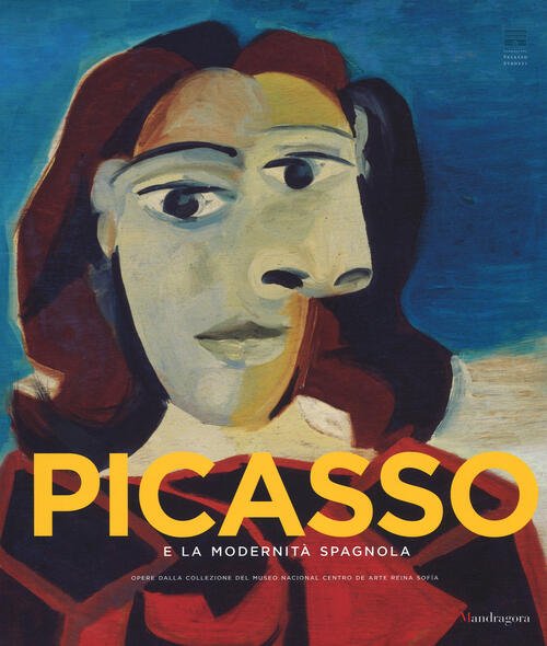 Picasso E La Modernita Spagnola. Catalogo Della Mostra Firenze