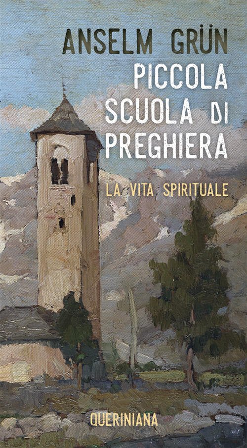 Piccola Scuola Di Preghiera. La Vita Spirituale. Nuova Ediz.