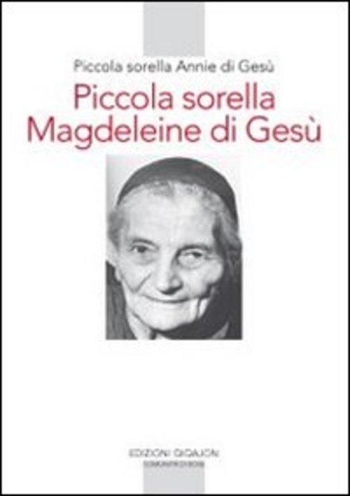 Piccola Sorella Magdeleine Di Gesu. L'esperienza Delle Piccole Sorelle Fino …