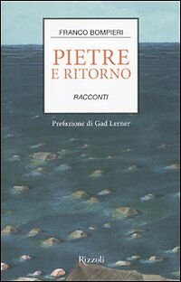 Pietre E Ritorno. Racconti