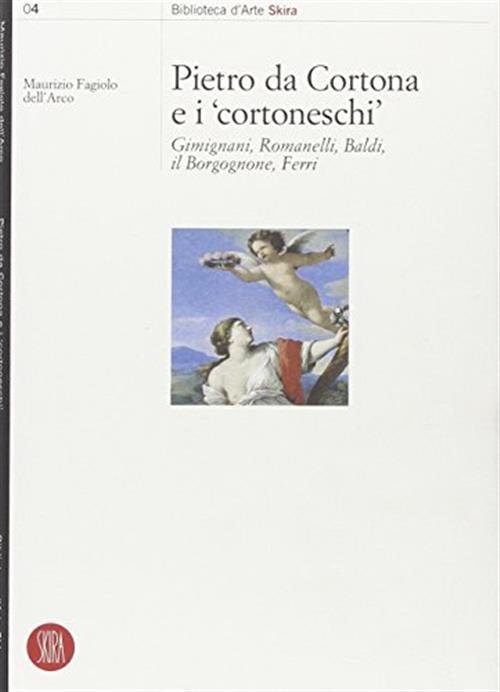 Pietro Da Cortona E I Cortoneschi. Giminiani, Romanelli, Baldi, Il … | Immagine principale