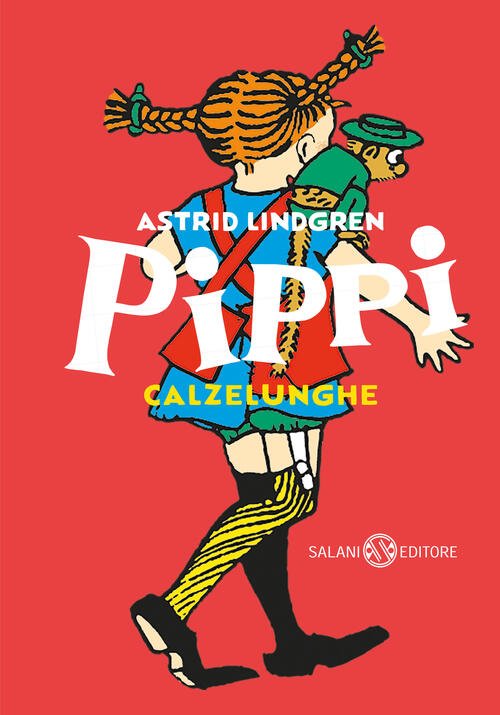 Pippi Calzelunghe. Ediz. 80 Anni Astrid Lindgren Salani 2025