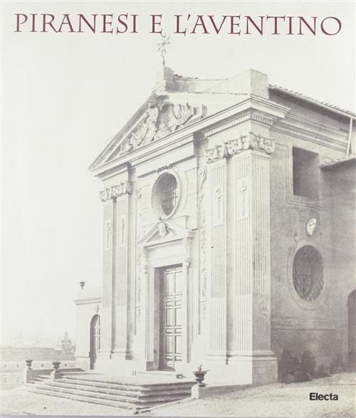 Piranesi E L'aventino. Catalogo Della Mostra Roma | Immagine principale