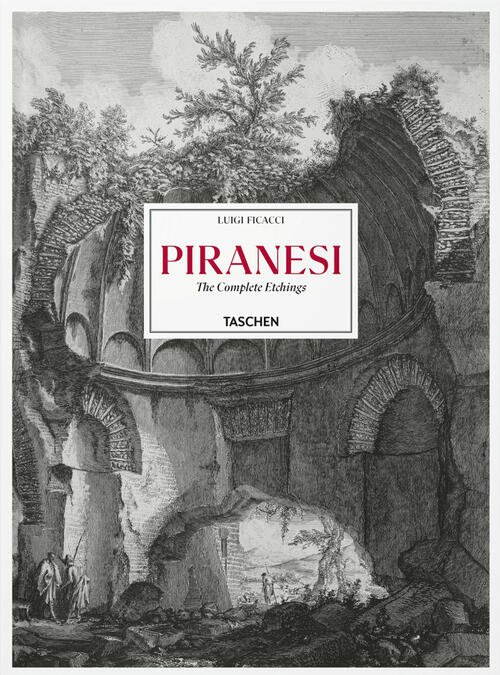 Piranesi. The Complete Etchings. Ediz. Inglese, Francese E Tedesca Luigi …