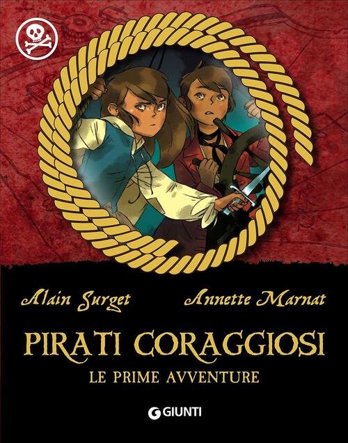 Pirati Coraggiosi. Le Prime Avventure Alain Surget Giunti Junior 2017