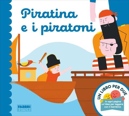 Piratina E I Piratoni. Un Libro Per Due Augusto Macchetto …