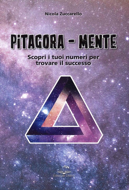 Pitagora-Mente. Scopri I Tuoi Numeri Per Trovare Il Successo Nicola …