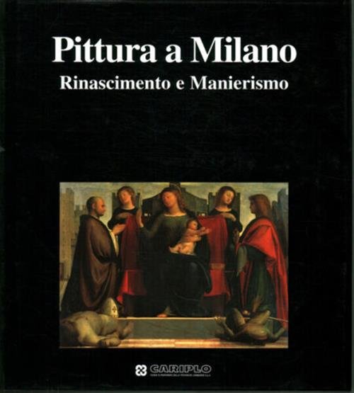 Pittura A Milano Rinascimento E Manierismo