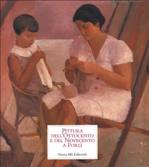 Pittura Dell'ottocento E Del Novecento A Forli | Immagine Gallery 2