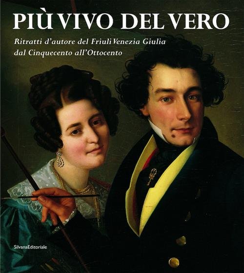 Piu Vivo Del Vero. Ritratti D'autore Del Friuli Venezia Giulia. …
