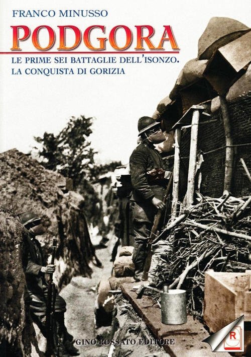 Podgora. Le Prime Sei Battaglie Dell'isonzo. La Conquista Di Gorizia | Immagine Gallery 2
