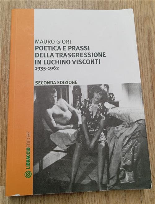 Poetica E Prassi Della Trasgressione In Luchino Visconti 1935-1962 Mauro …