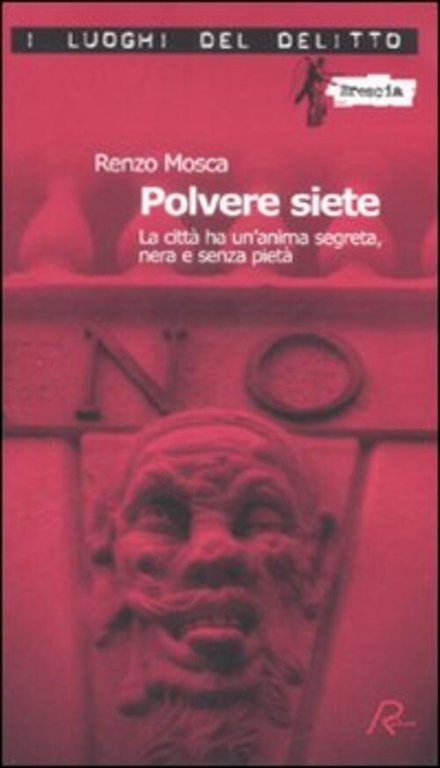 Polvere Siete. La Citta Ha Un'anima Segreta, Nera E Senza Pieta