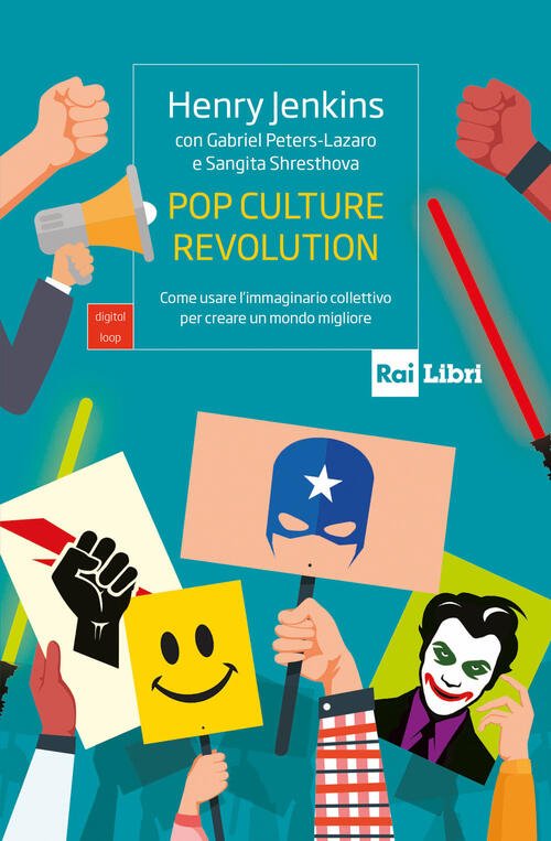 Pop Culture Revolution. Come Usare L'immaginario Collettivo Per Creare Un …