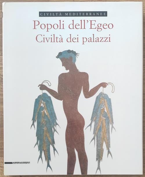 Popoli Dell'egeo. Civiltà Di Palazzi. Civiltà Mediterranee Louis Godart, M. …