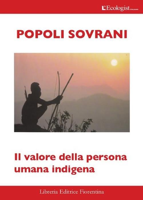 Popoli Sovrani. Il Valore Della Persona Umana Indigena