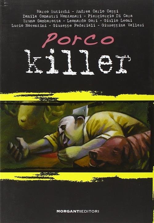 Porco Killer Morganti Editori 2007