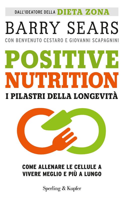 Positive Nutrition. I Pilastri Della Longevita Barry Sears Sperling & …