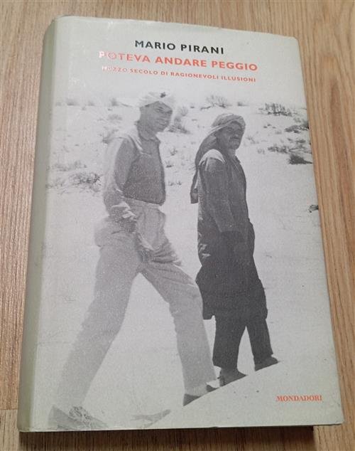 Poteva Andare Peggio. Mezzo Secolo Di Ragionevoli Illusioni Mario Pirani …