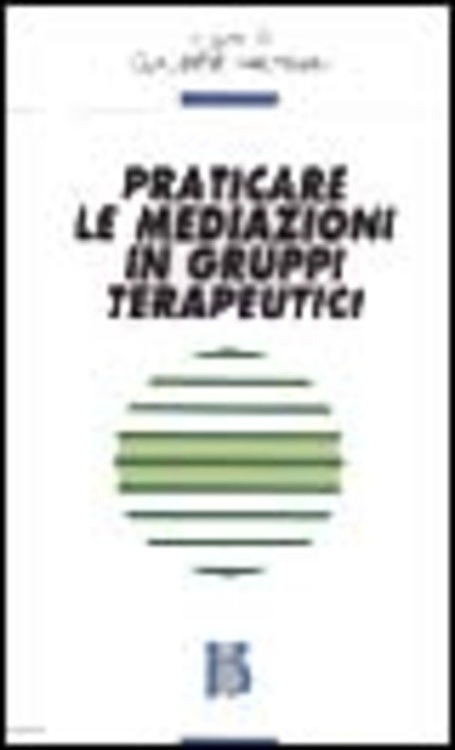 Praticare Le Mediazioni In Gruppi Terapeutici