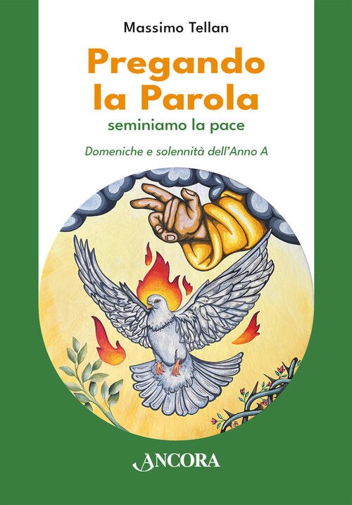 Pregando La Parola. Seminiamo La Pace. Domeniche E Solennita Dell’Anno …