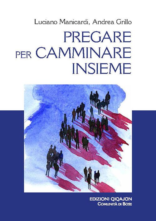 Pregare Per Camminare Insieme. A Partire Dalle Preghiere Sinodali Adsumus, …