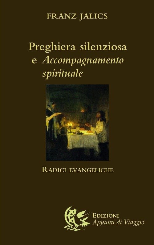 Preghiera Silenziosa E Accompagnamento Spirituale. Radici Evangeliche