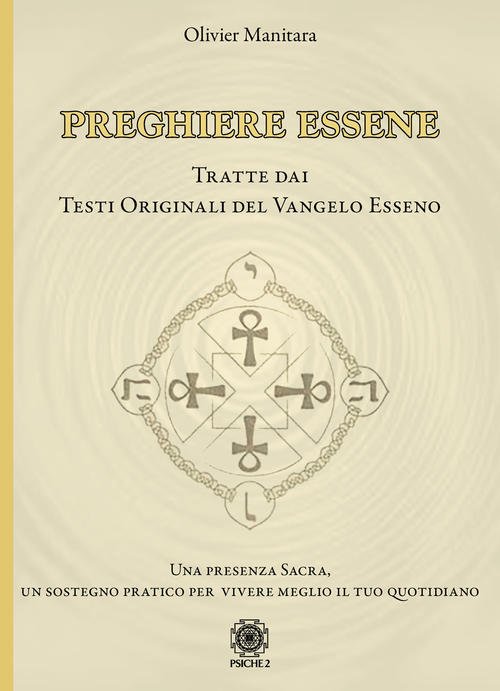 Preghiere Essene. Tratte Dai Testi Originali Del Vangelo Esseno