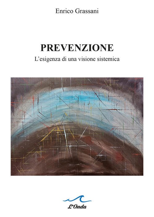 Prevenzione. LEsigenza Di Una Visione Sistemica