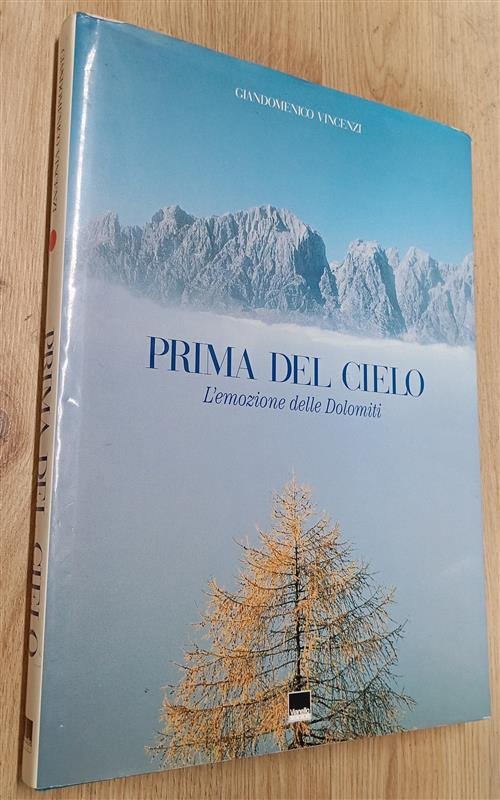 Prima Del Cielo. L'emozione Delle Dolomiti Giandomenico Vincenzi Vianello Libr