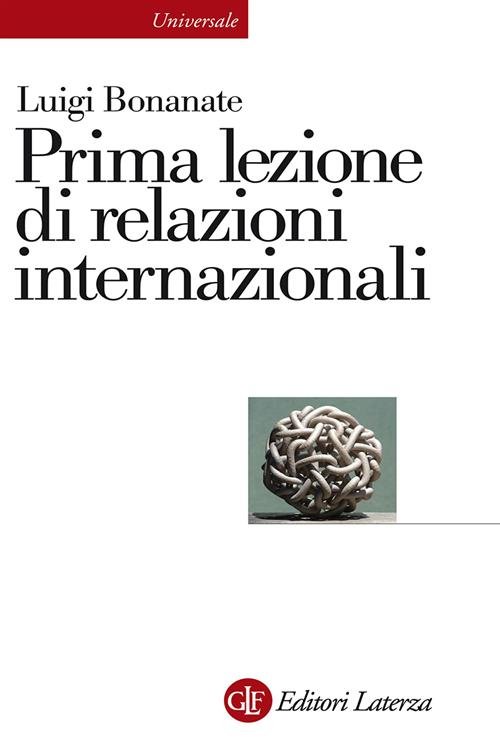 Prima Lezione Di Relazioni Internazionali Luigi Bonanate Laterza 2010